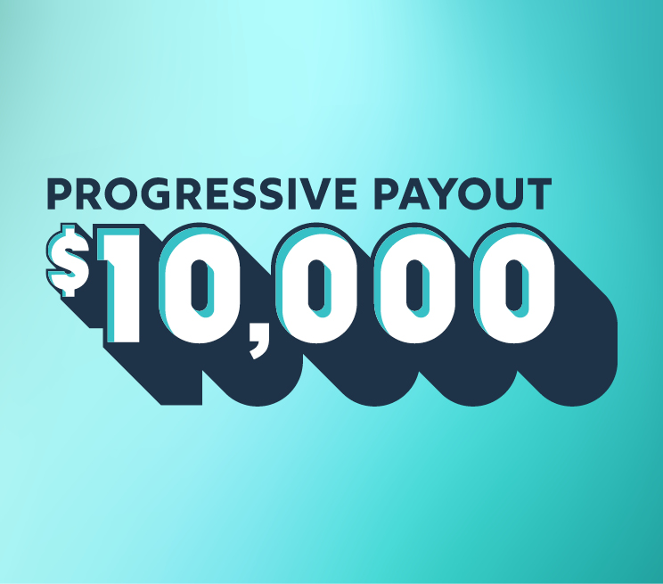 $10,000 Progressive Payout