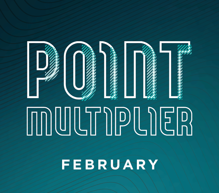 Point Multiplier - February