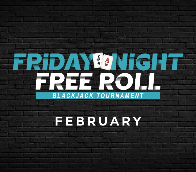 Friday NIght Free Roll Blackjack Tournament - February