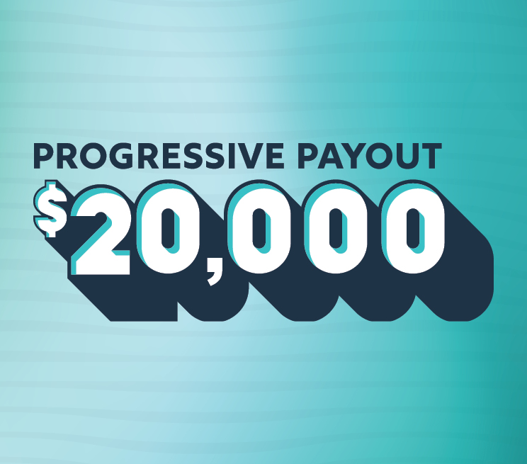 $20,000 Progressive Payout