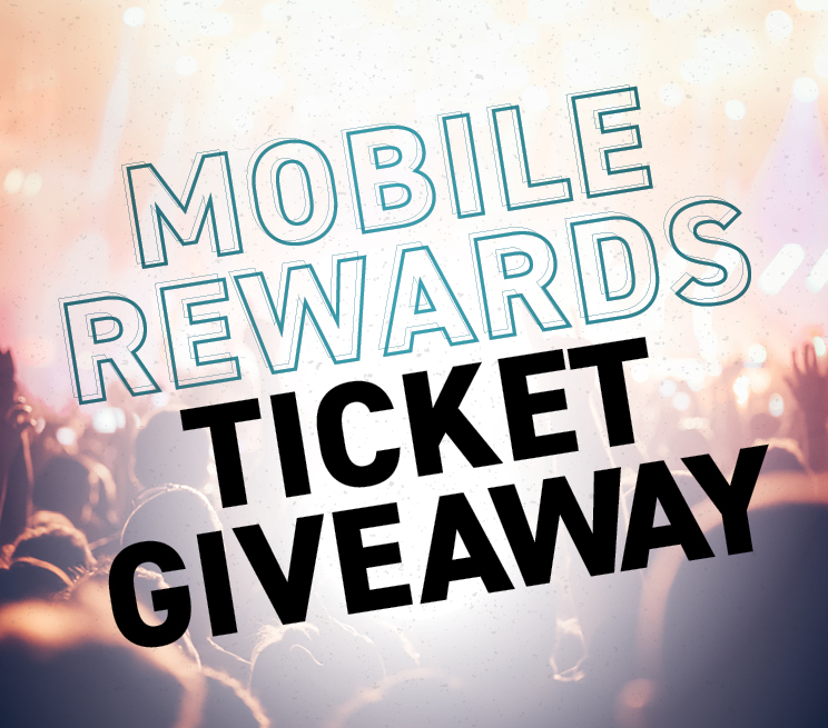Mobile Rewards Ticket Giveaway