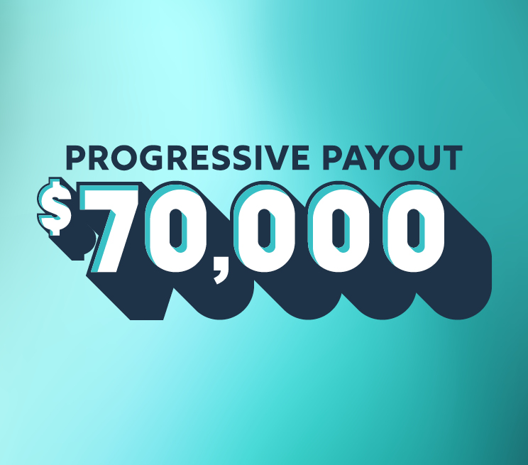 $70,000 Progressive Payout