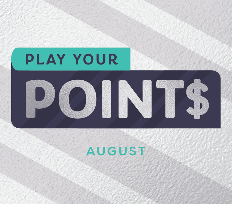 August Play Your Points