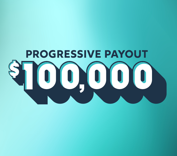 $100,000 Progressive Payout