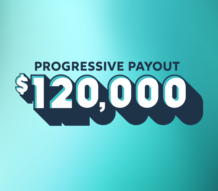 Progressive Payout $120,000