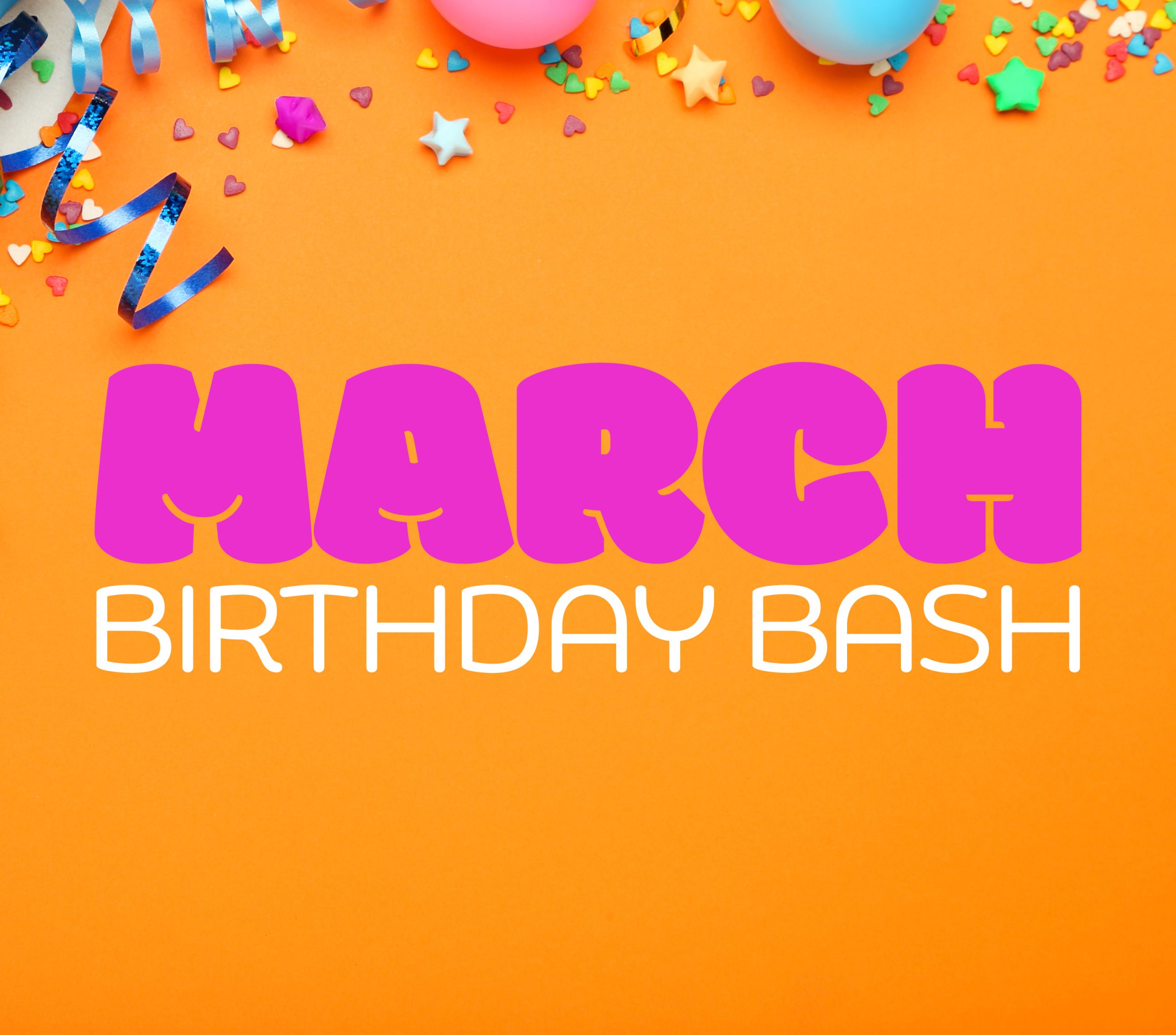 March Birthday Bash