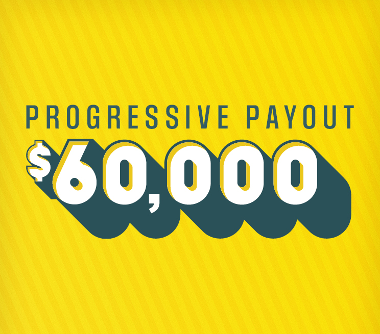 Progressive Payout $60,000