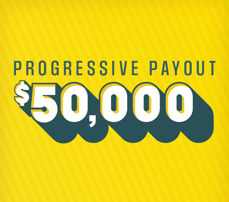 Progressive Payout $50,000