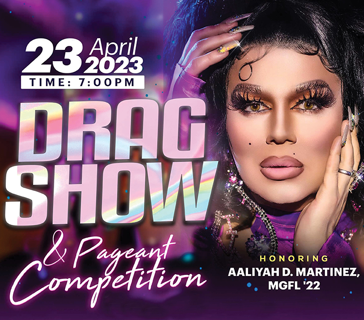 23 April 2023 Drag Show & Pageant Competition honoring Aaliyah D. Martinez, MGFL, 22'