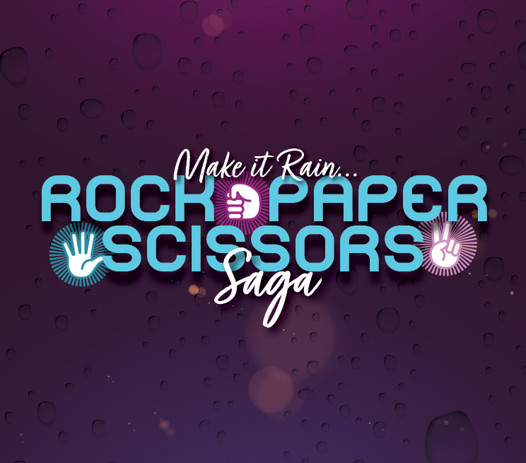 Make It Rain: Rock, Paper, Scissors Saga