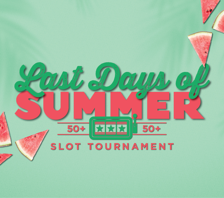 Last Day of Summer 50+ Slot Tournament