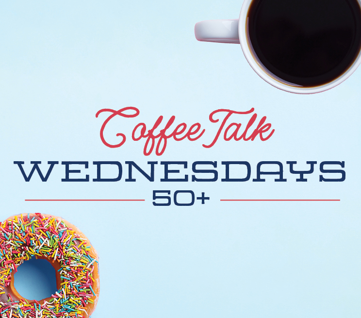 Coffee Talk Wednesdays 50+