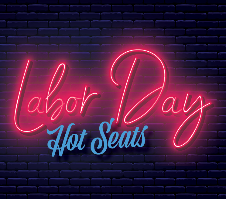 Labor Day Hot Seats