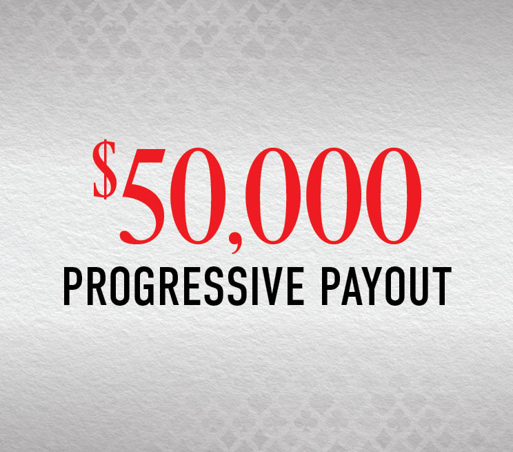 $50,000 Progressive Payout