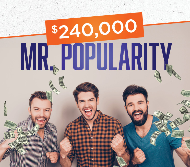 $240,000 Mr. Popularity
