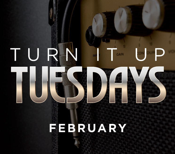 Turn It Up Tuesdays February