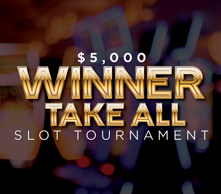 $5,000 Winner Take All Slot Tournament