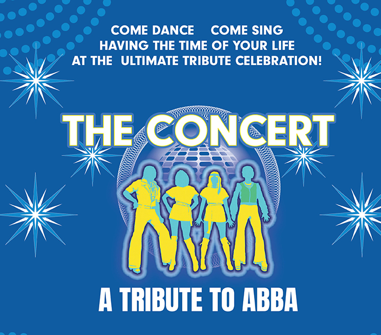 The Concert: A Tribute to ABBA. Come Dance, Come Sing, Having The Time of Your Life At The Ultimate Tribute Celebration!