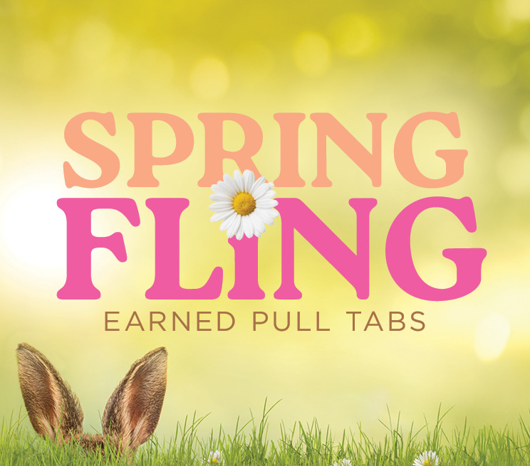 Spring Fling Earned Pull Tabs Promotion Image