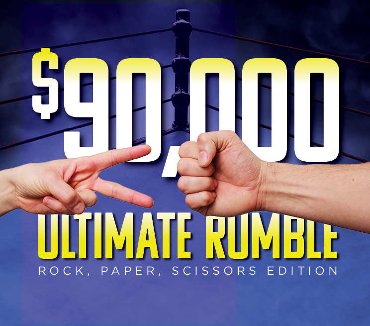$90,000 Ultimate Rumble Rock, Paper, Scissors Edition Promotion Image