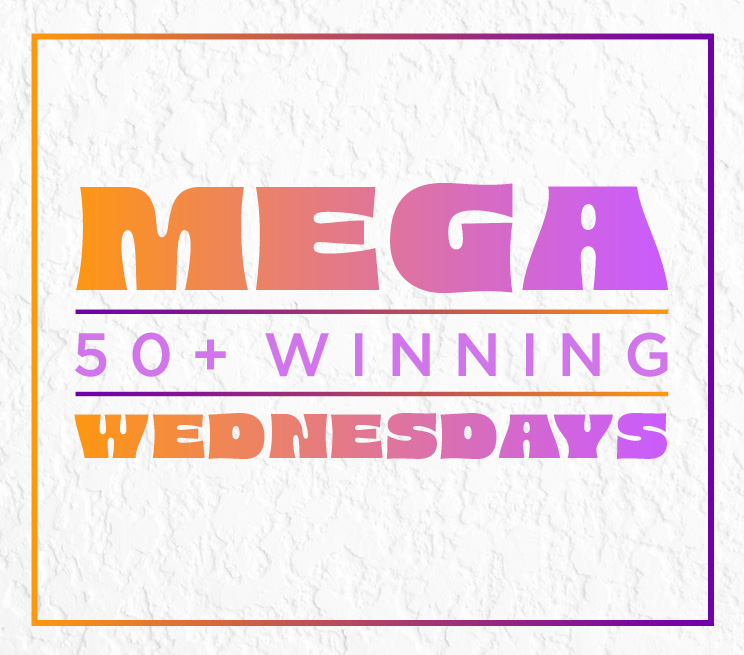 Mega 50+ Winning Wednesdays Promotion Image