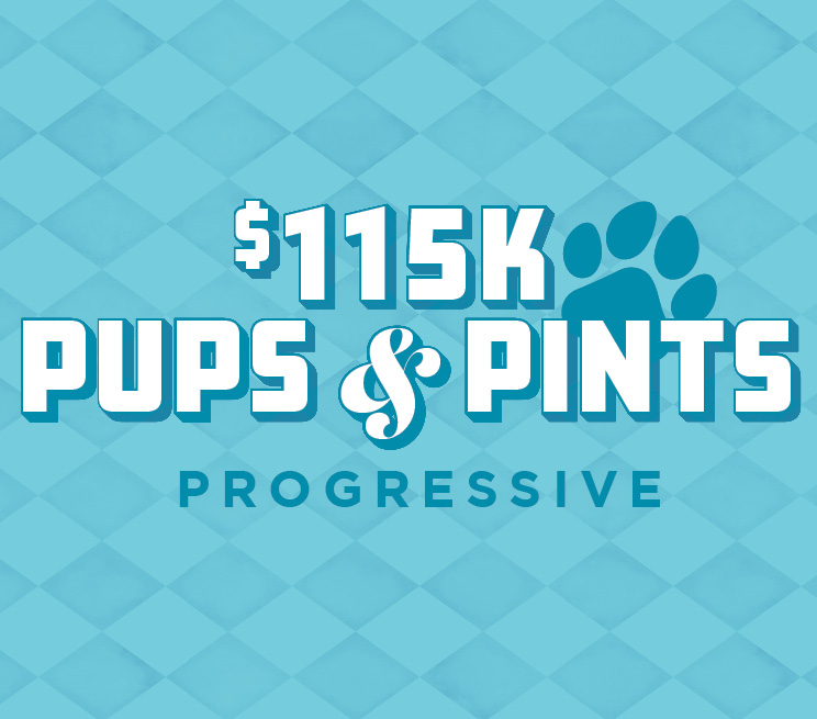 $115K Pups & Pints Progressive