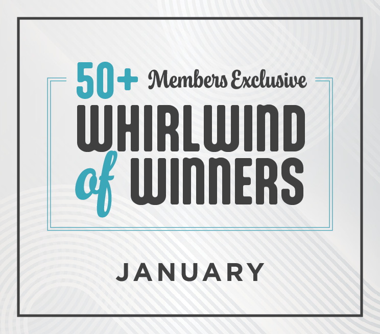 50+ Member Exclusive Whirlwind of Winners Promotion Image