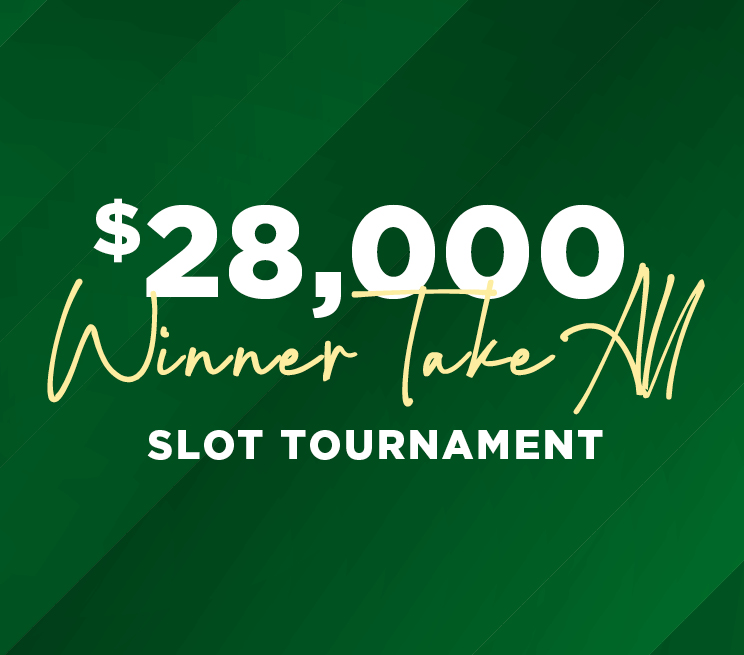 $28,000 Winner Take All Slot Tournament