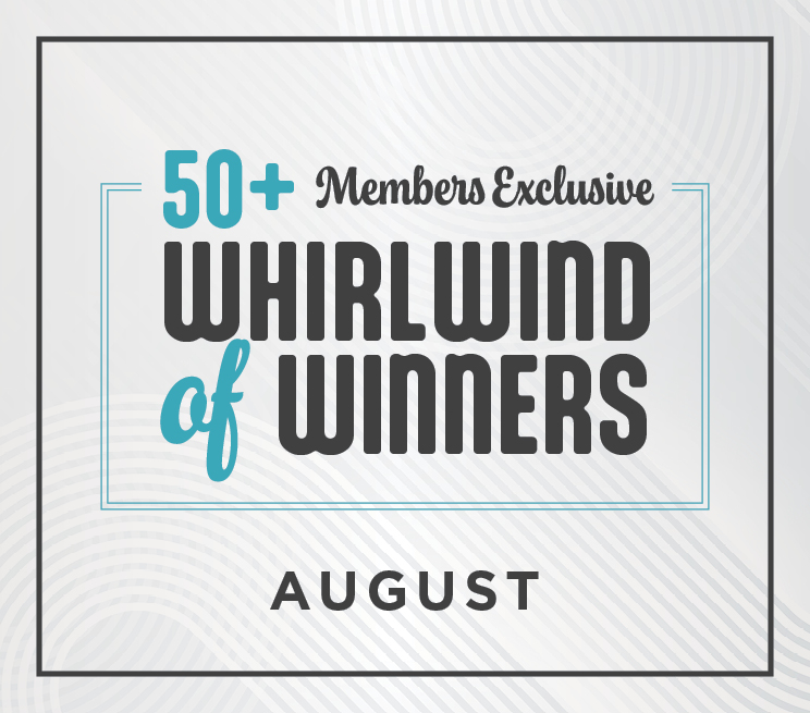 50+ Member Exclusive Whirlwind of Winners Promotion Image