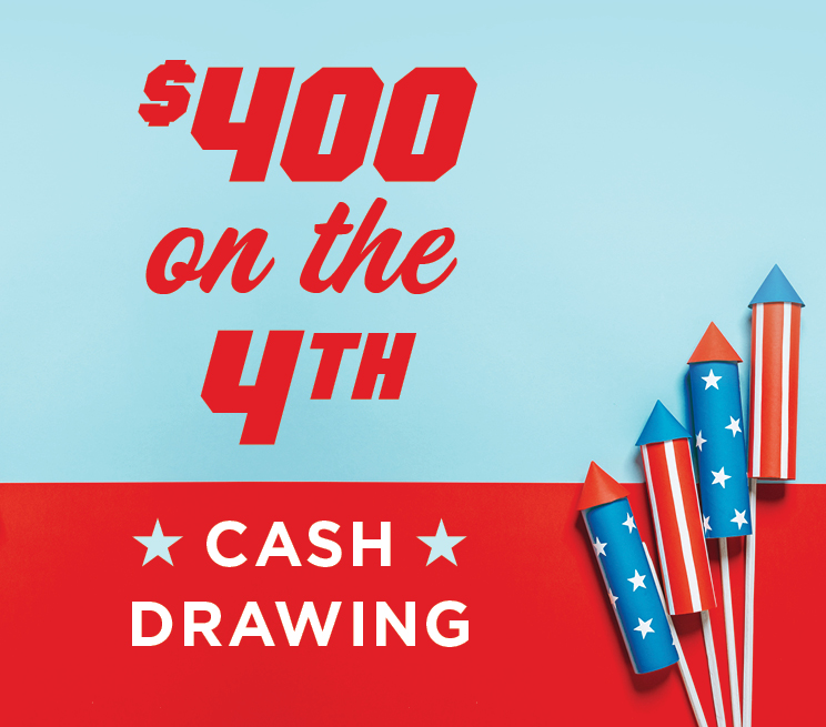 $400 on the 4th Cash Drawing