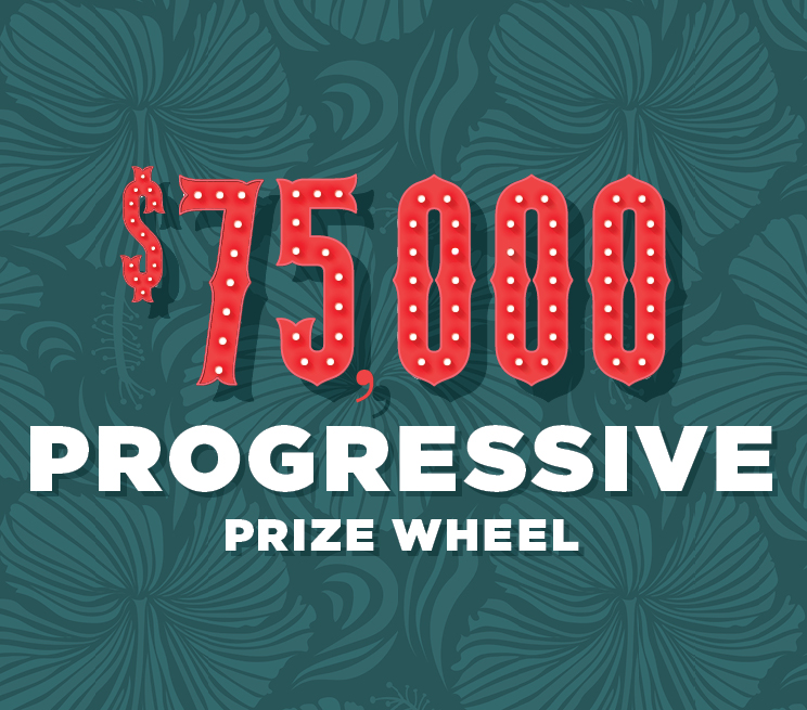 $75,000 Progressive Prize Wheel