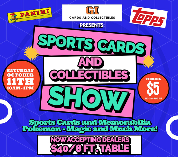 Sports Card and Collectibles Show | Saturday, October 11 | 10AM - 4PM | Tickets $5 | Sports cards and memorabilia pokemon - magic and much more!