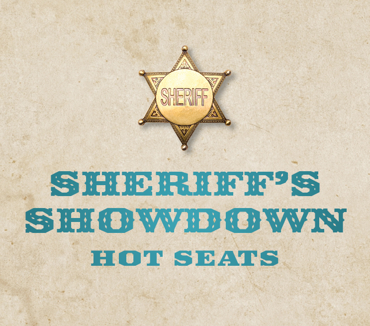 Sheriff's Showdown Hot Seats