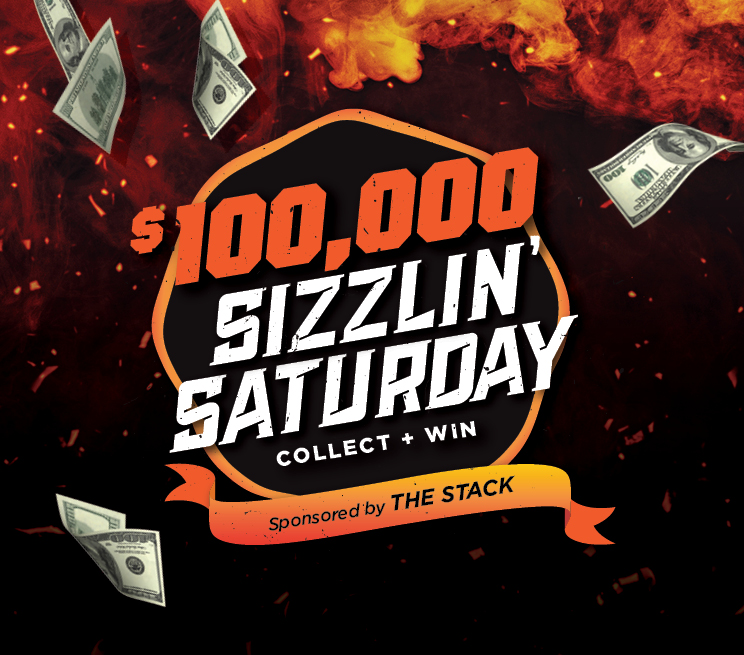 $100,000 Sizzlin’ Saturday Collect + Win Promotion Image