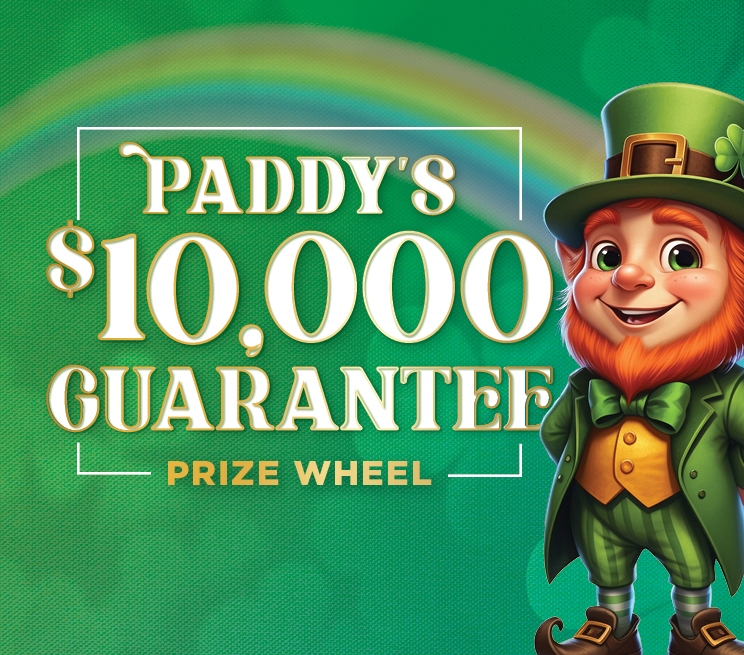 Paddy's $10,000 Guarantee Prize Wheel