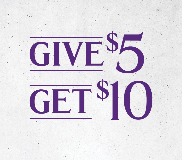 Give $5 Get $10
