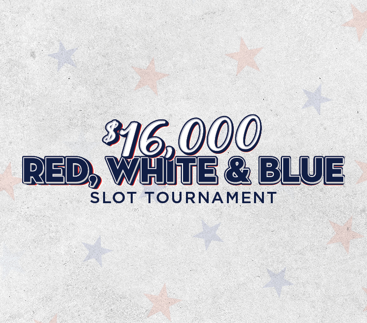 $16,000 Red, White & Blue Slot Tournament
