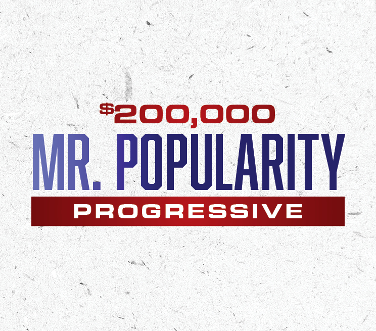 $200,000 Mr Popularity Progressive