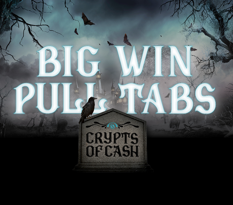Big Win Pull Tabs Crypts of Cash